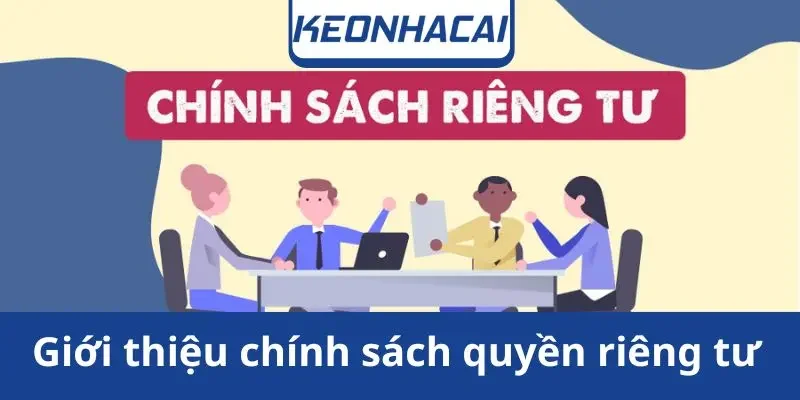 gioi-thieu-chinh-sach-quyen-rieng-tu