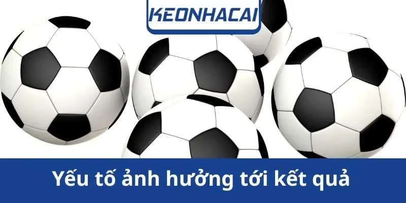 yeu-to-anh-huong-toi-ket-qua